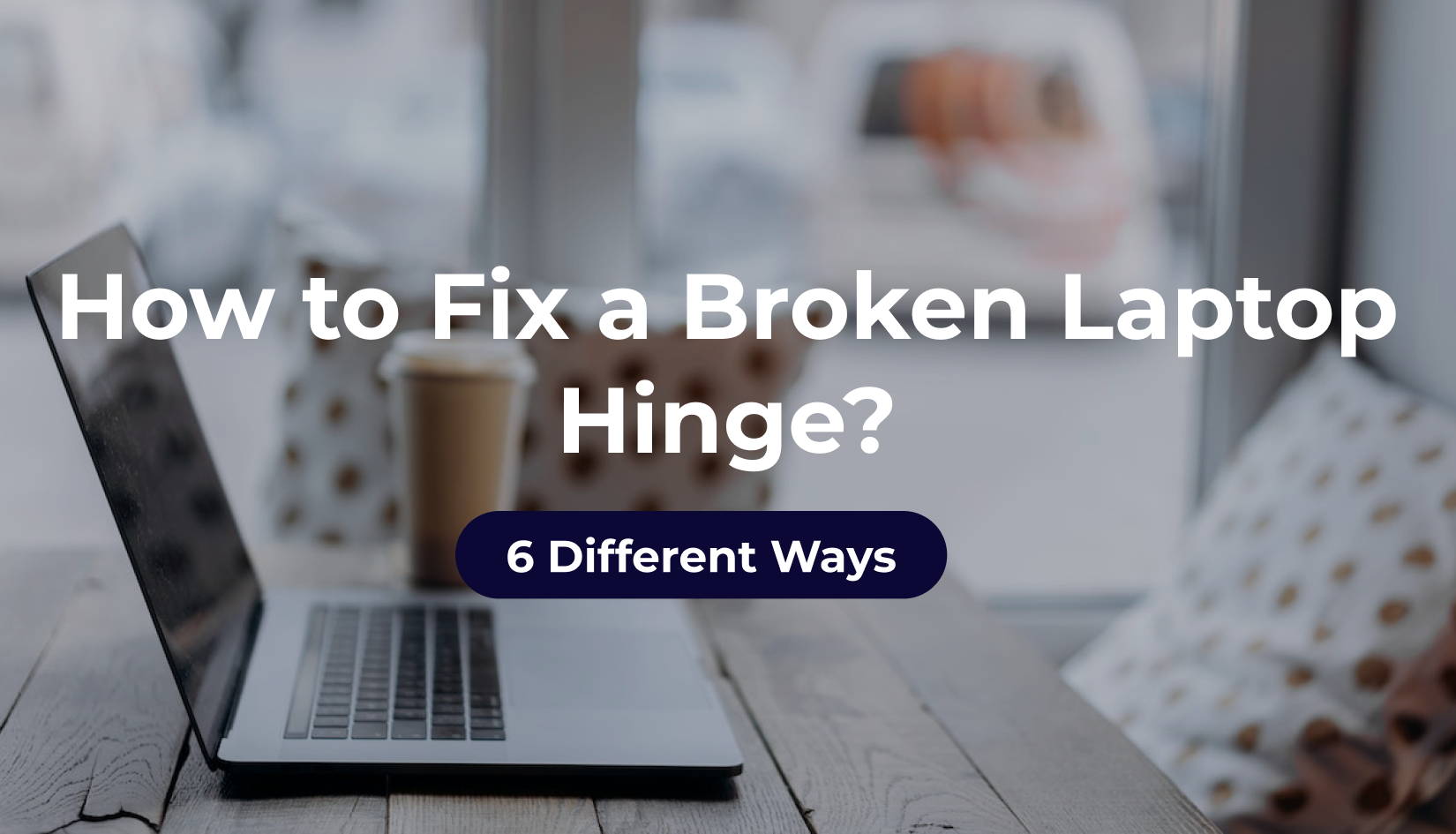 how-to-fix-a-broken-laptop-hinge-6-different-ways