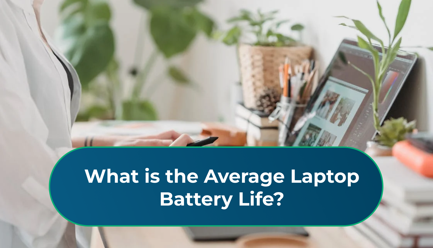 What is the Average Laptop Battery Life?